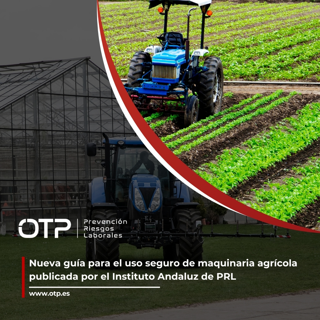 Nueva guía para el uso seguro de maquinaria agrícola publicada por el Instituto Andaluz de PRL